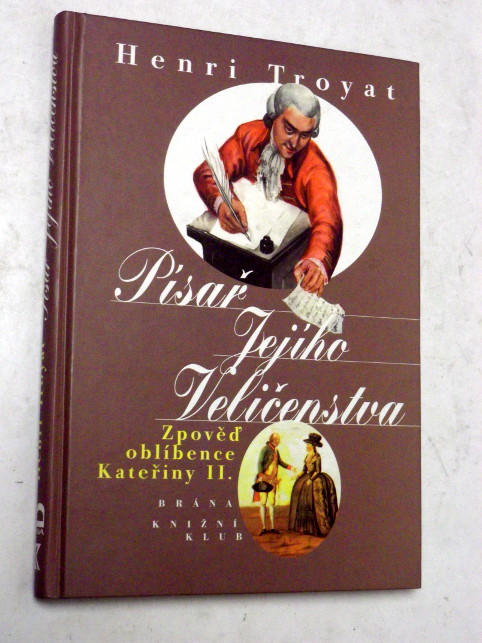 Henri Troyat PÍSAŘ JEJÍHO VELIČENSTVA