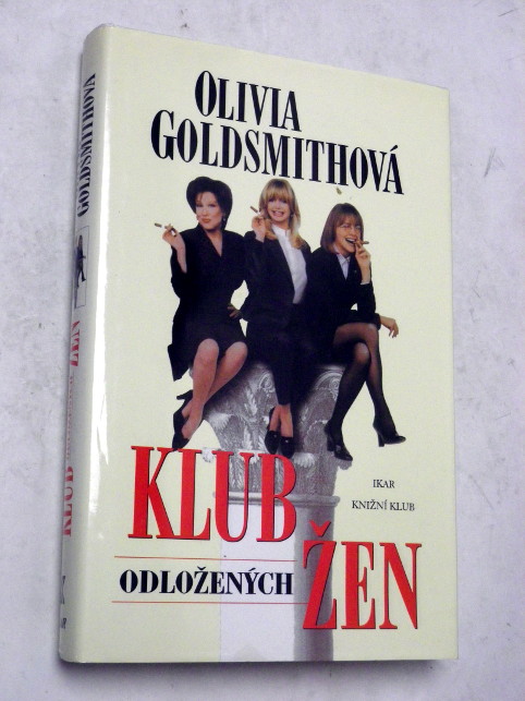 Olivia Goldsmithová KLUB ODLOŽENÝCH ŽEN