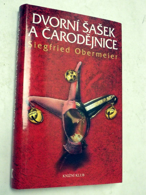 Siegfried Obermeier DVORNÍ ŠAŠEK A ČARODĚJNICE
