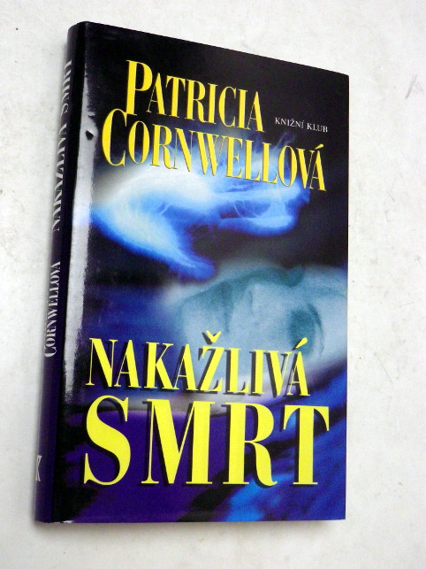 Patricia Cornwellová NAKAŽLIVÁ SMRT