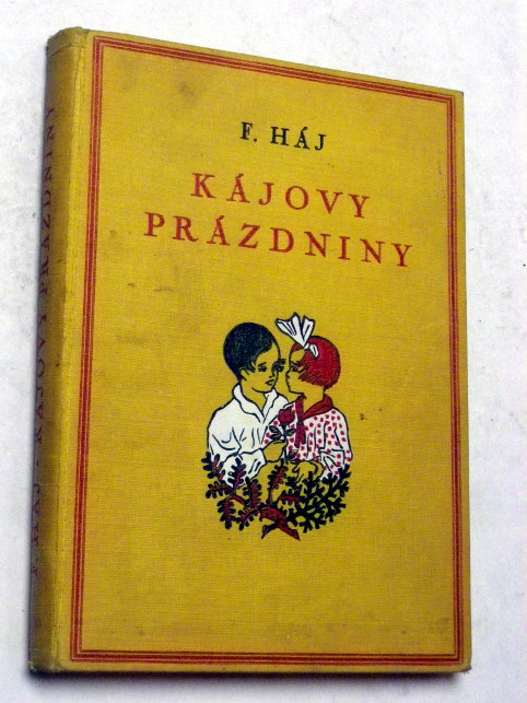 F. Háj KÁJOVY PRÁZDNINY