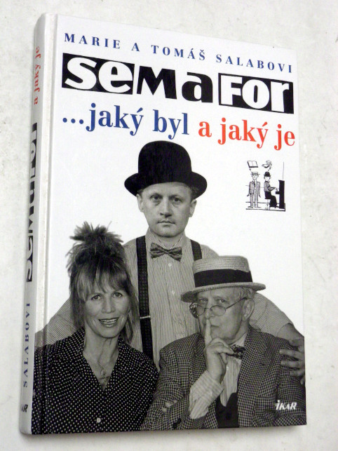 Marie a Tomáš Salabovi SEMAFOR JAKÝ BYL A JAKÝ JE