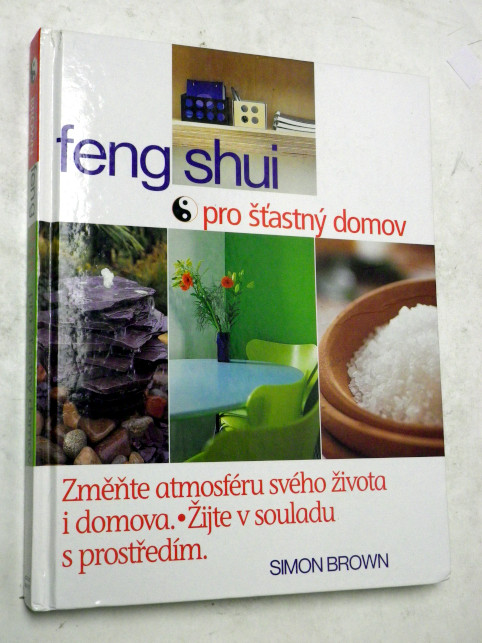 Simon Brown FENG SHUI PRO ŠŤASTNÝ DOMOV