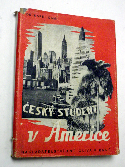 Karel Gam ČESKÝ STUDENT V AMERICE