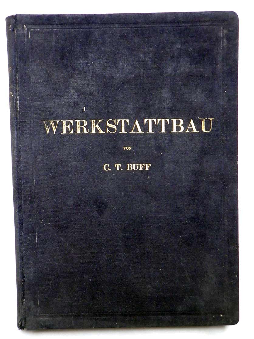 Carl Theodor Buff WERKSTATTBAU