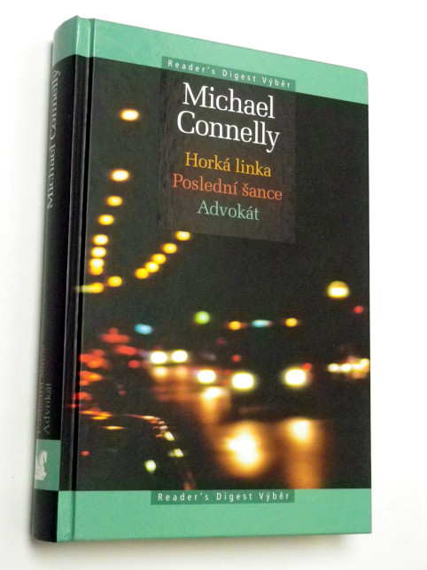 Michael Connelly HORKÁ LINKA POSLEDNÍ ŠANCE ADVOKÁT