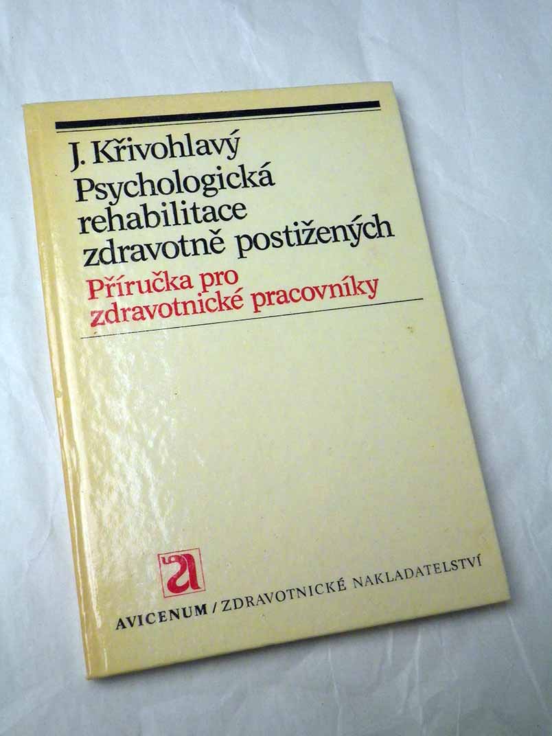 Jaro Křivohlavý PSYCHOLOGICKÁ REHABILITACE ZDRAVOTNĚ POSTIŽENÝCH