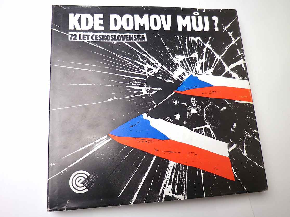 KDE DOMOV MŮJ 72 LET ČESKOSLOVENSKA