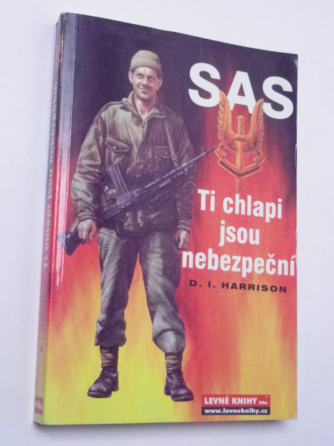 D. I. Harrison SAS TI CHLAPI JSOU NEBEZPEČNÍ