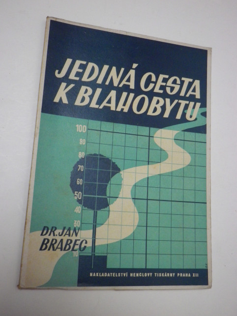 Jan Brabec JEDINÁ CESTA K BLAHOBYTU