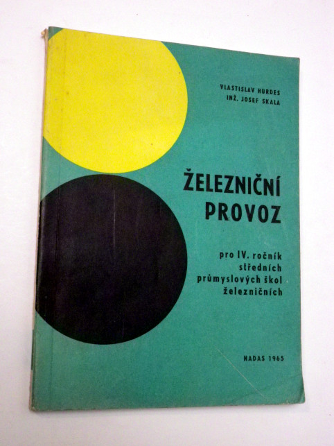 Vlastislav Hurdes Josef Skala ŽELEZNIČNÍ PROVOZ