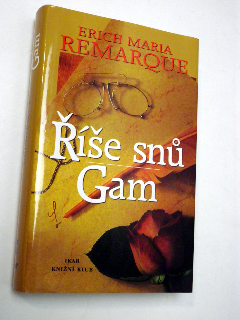 Erich Maria Remarque ŘÍŠE SNŮ - GAM