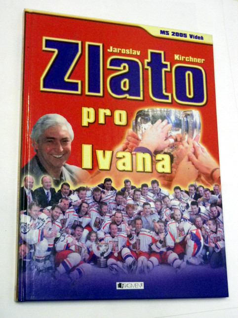 Jaroslav Kirchner ZLATO PRO IVANA
