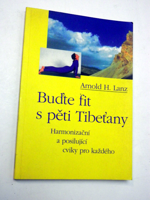 Arnold H. Lanz BUĎTE FIT S PĚTI TIBEŤANY