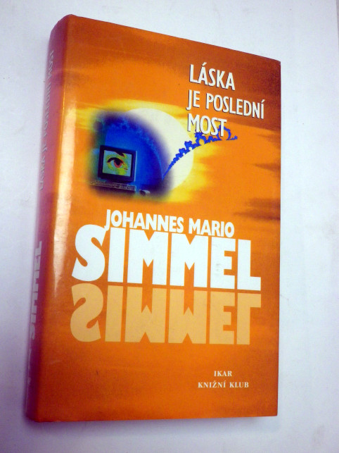 Johannes Mario Simmel LÁSKA JE POSLEDNÍ MOST