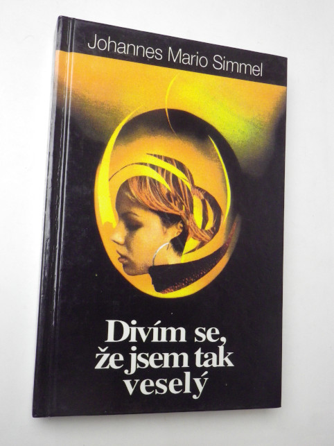Johannes Mario Simmel DIVÍM SE, ŽE JSEM TAK VESELÝ