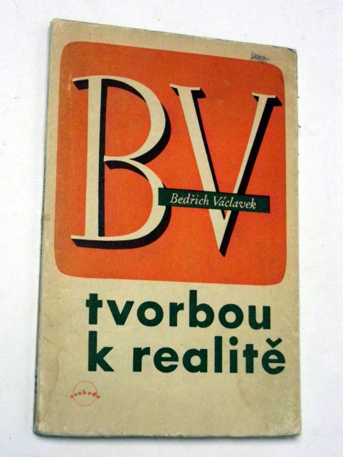 Bedřich Václavek TVORBOU K REALITĚ