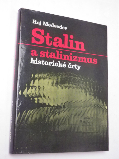 Roj Medvedev STALIN A STALINIZMUS