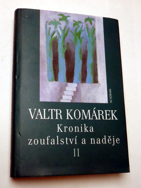 Valtr Komárek KRONIKA ZOUFALSTVÍ A NADĚJE II