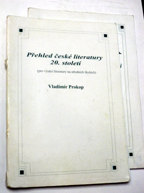 Vladimír Prokop PŘEHLED ČESKÉ LITERATURY 20. STOLETÍ + ČÍTANKA