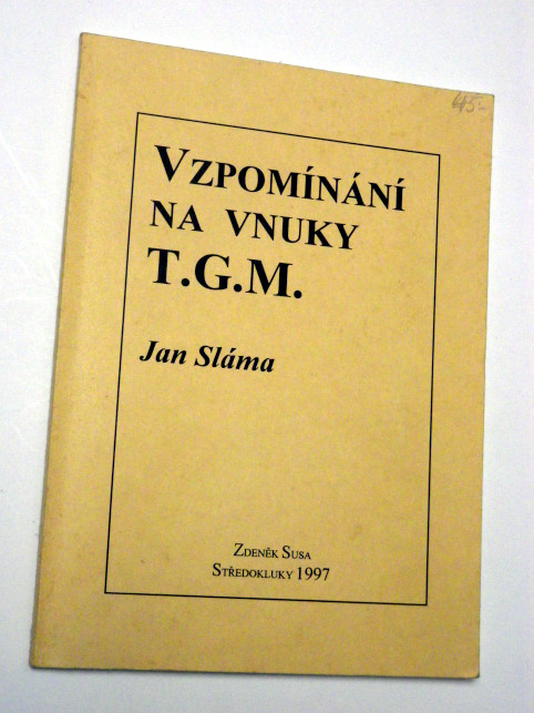 Jan Sláma VZPOMÍNÁNÍ NA VNUKY TGM