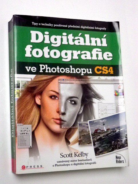 Scott Kelby DIGITÁLNÍ FOTOGRAFIE VE PHOTOSHOPU CS4