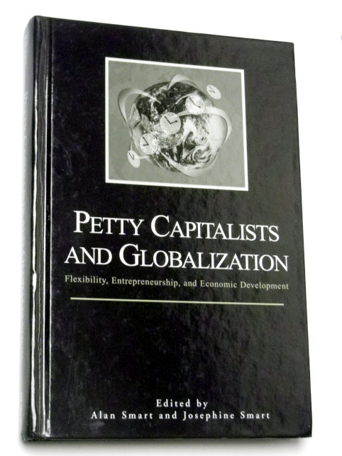 Alan Smart PETTY CAPITALISTS AND GLOBALIZATION