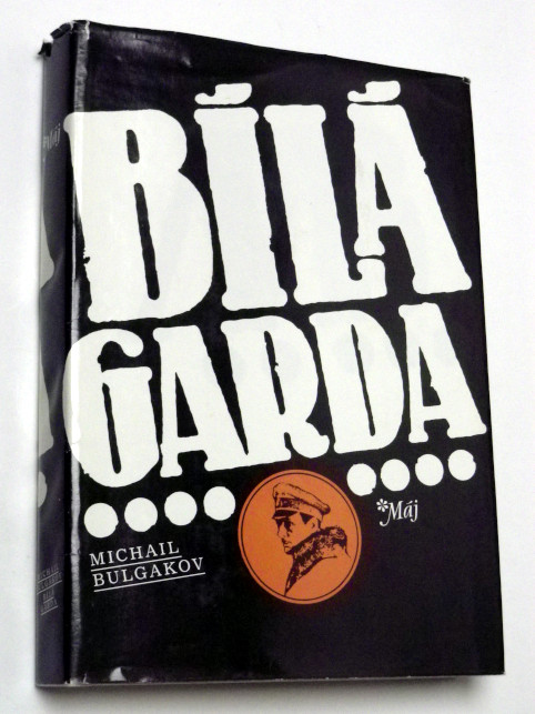 Michail Bulgakov BÍLÁ GARDA