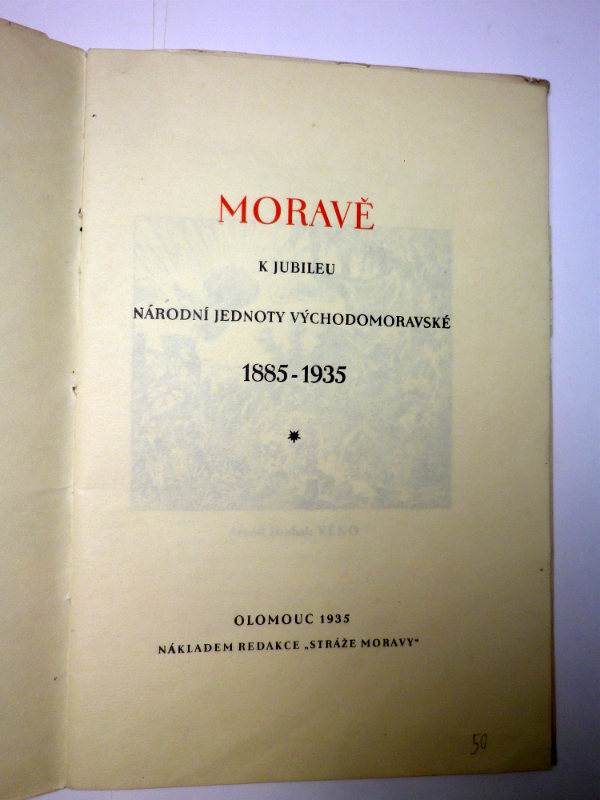 MORAVĚ K JUBILEU NÁRODNÍ JEDNOTY VÝCHODOMORAVSKÉ 1885 - 1935