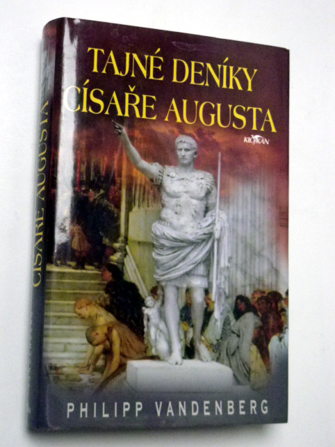 Philipp Vandenberg TAJNÉ DENÍKY CÍSAŘE AUGUSTA