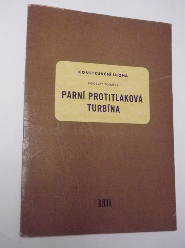 Jaroslav Tomášek PARNÍ PROTITLAKOVÁ TURBÍNA