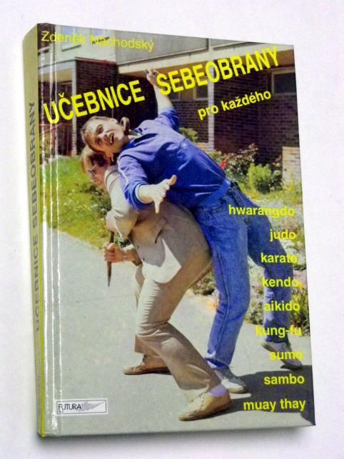 Zdeněk Náchodský UČEBNICE SEBEOBRANY PRO KAŽDÉHO
