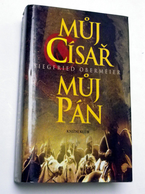 Siegfried Obermeier MŮJ CÍSAŘ, MŮJ PÁN