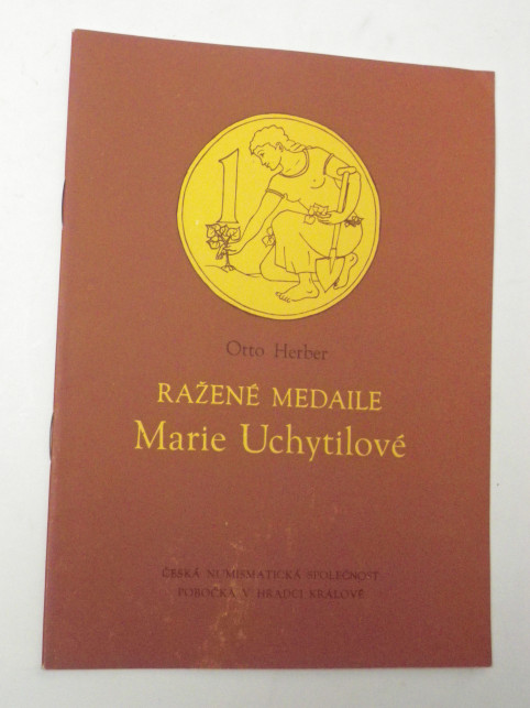Otto Herber RAŽENÉ MEDAILE MARIE UCHYTILOVÉ