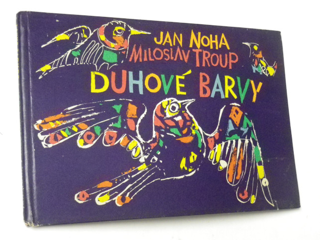 Jan Noha Miloslav Troup DUHOVÉ BARVY