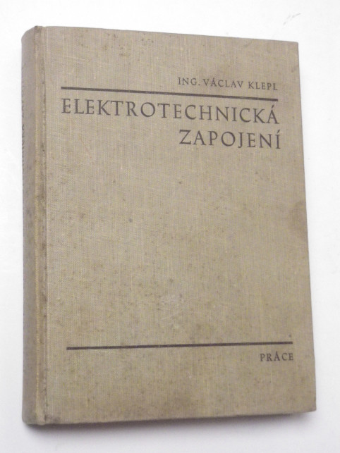 Václav Klepl ELEKTROTECHNICKÁ ZAPOJENÍ