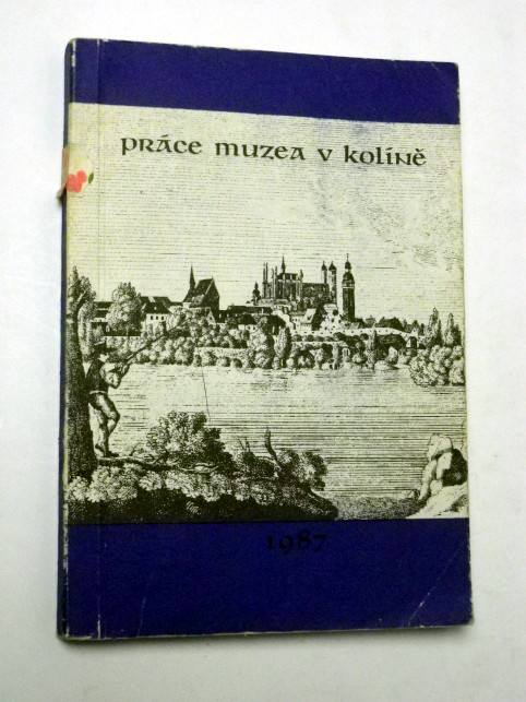 PRÁCE MUZEA V KOLÍNĚ IV