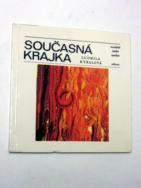 Ludmila Kybalová SOUČASNÁ KRAJKA