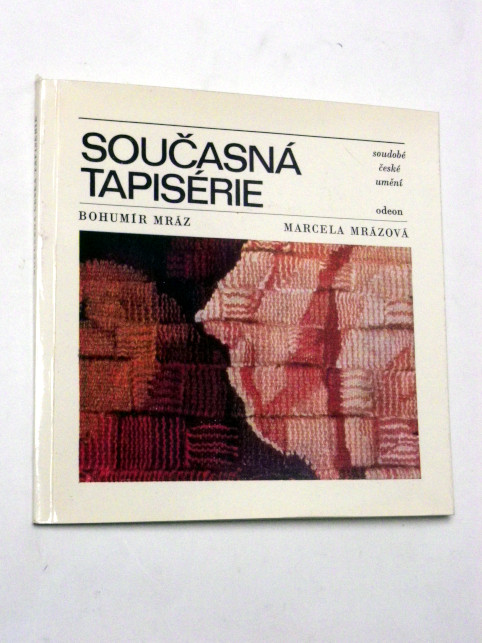 Bohumír Mráz SOUČASNÁ TAPISÉRIE