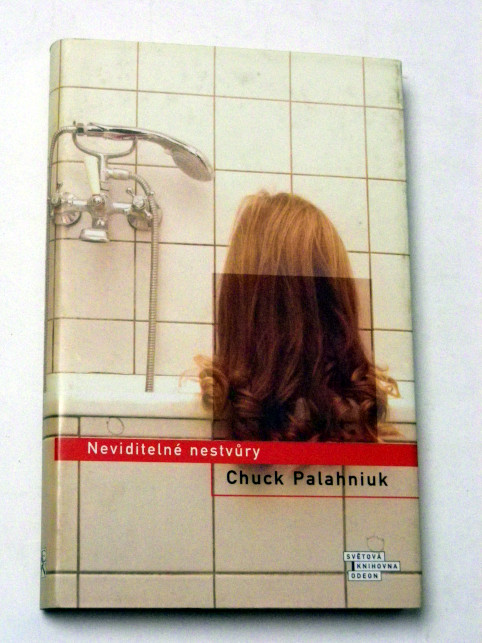 Chuck Palahniuk NEVIDITELNÉ NESTVŮRY
