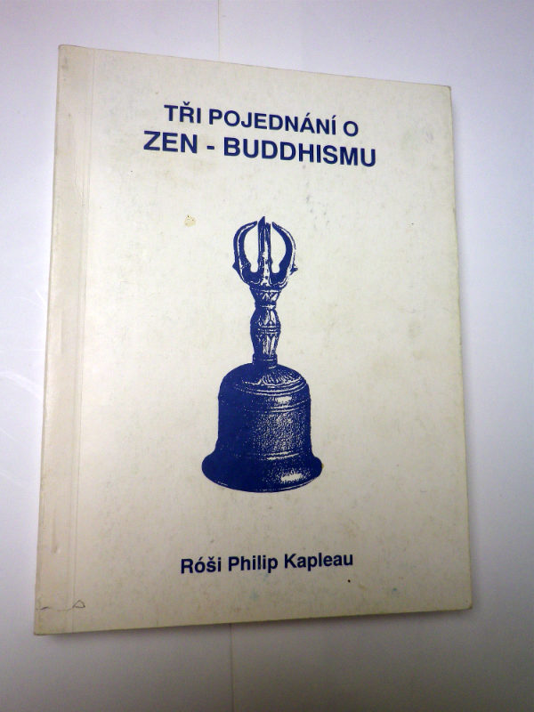 Róši Philip Kapleau TŘI POJEDNÁNÍ O ZEN BUDDHISMU