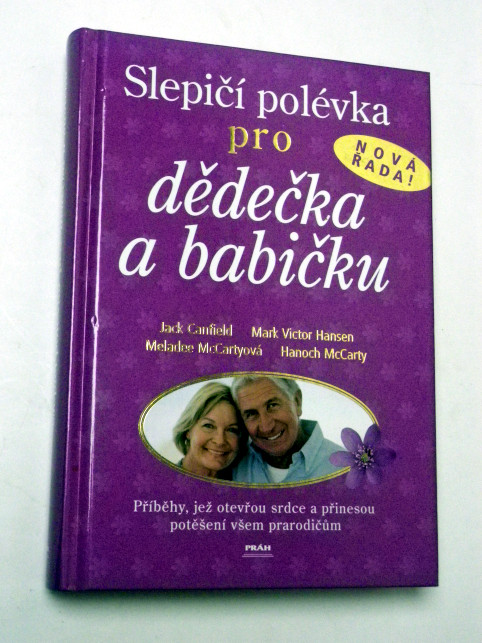 Jack Canfield SLEPIČÍ POLÉVKA PRO DĚDEČKA A BABIČKU