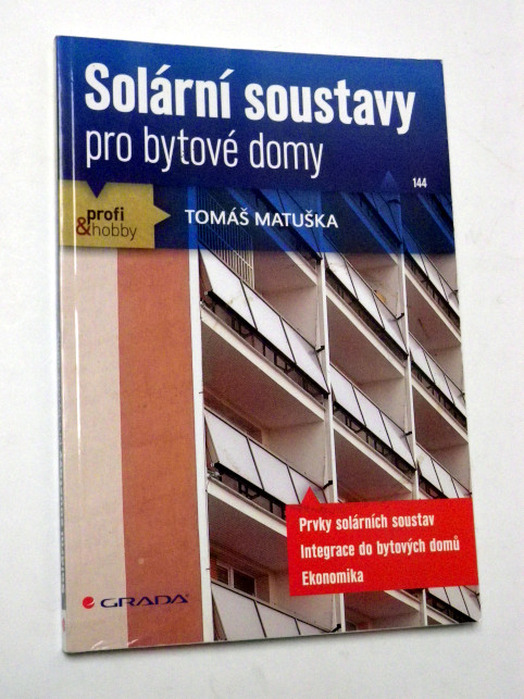 Tomáš Matuška SOLÁRNÍ SOUSTAVY PRO BYTOVÉ DOMY