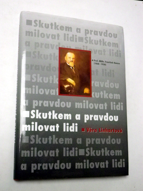 Věra Linhartová SKUTKEM A PRAVDOU MILOVAT LIDI